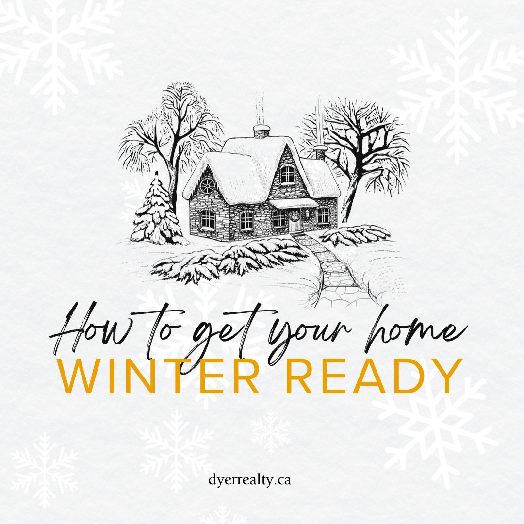 How To Get Your Home Winter Ready R W Dyer Realty Inc Brokerage